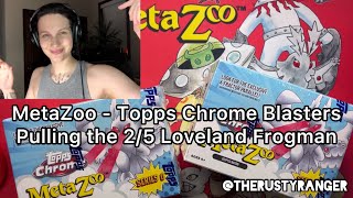 MetaZoo - Pulling Topps Chrome 2/5 Loveland Frogman LET’S GOOOO!