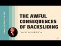 david wilkerson the awful consequences of backsliding must hear