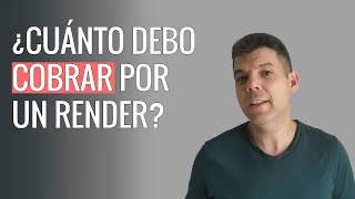 ¿Cuánto cobrar por un render?