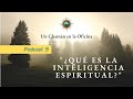 Podcast 5: ¿Qué es la Inteligencia Espiritual?