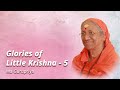 148 - Glories Of Little Krishna | Swamini Ma Gurupriya