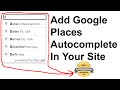 How To Add Google Places Autocomplete Text Box In Website Using jQuery and JS | Google Autocomplete