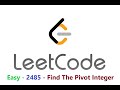 LeeetCode 2485 | Find the Pivot Integer | LeetCode explained in Bangla.