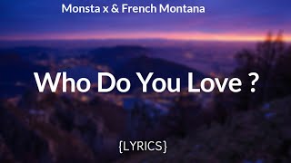 Monsta X - WHO DO U LOVE? ft. French Montana (Lyric )