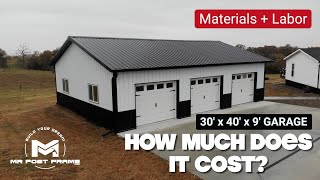 Garage Material Cost + Labor + Full Timelapse | 30' x 40' x 9'