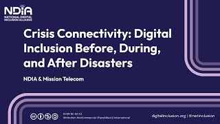 Crisis Connectivity: Digital Inclusion Before, During, and After Disasters