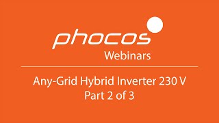 Part 2/3 - Phocos Any-Grid Hybrid Inverter 230 V Webinar (Use Cases 4-5, Special Features)