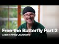 Free the Butterfly Part 2 | Judah Smith | Churchome