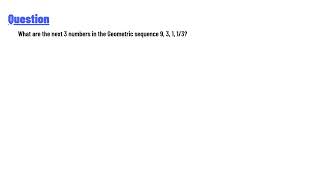 What are the next 3 numbers in the Geometric sequence 9, 3, 1, 1/3?