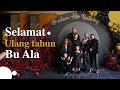 SELAMAT ULANG TAHUN BU ALA! ❤️