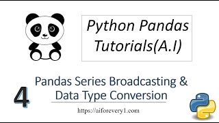 Machine Learning Tutorial Python Pandas : 4. Pandas Series Broadcasting | Data Type Conversion