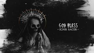 God Bless - Ignis Sacer (Official Audio)