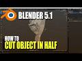Blender 5.1 How To Cut Object In Half