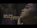 DEDE RISTY - NGIKHLASAKEN ( Official Video Clip ) New Song 2023