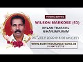 funeral of WILSON MARKOSE (53) ,MYLAM THARAYIL