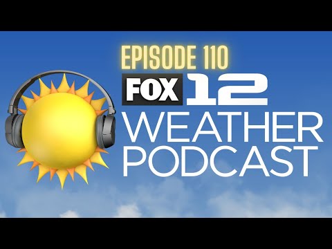 FOX 12 Weather Podcast: Episodio 110 – La temporada de incendios está aumentando en todo el PNW