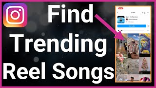 How To Find Trending Songs For Instagram Reels