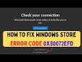 How to Fix Windows Store Error Code 0x80072EFD on Windows 11