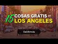 15 COSAS GRATIS para HACER en los LOS ANGELES CALIFORNIA | 15 FREE THINGS TO DO IN LOS ANGELES