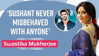 Sushant Singh Rajput never misbehaved with anyone; hoped our stars aren't faulty: Swastika Mukherjee
