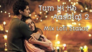 Tum Hi Ho WhatsApp Status 🧡 Arijit Singh Lofi Status ✨ Aashiqui 2 ♥️ Best Dailogue Status 🥀 Music 😘
