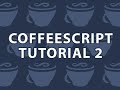 CoffeeScript Tutorial 2