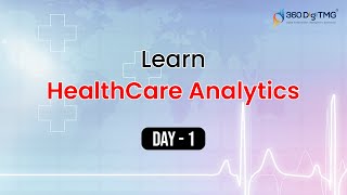 Health Care Analytics | 8 Hours Course| Day 1 | 360DigiTMG