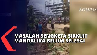 Ternyata Permasalahan Pembebasan Lahan Warga di Mandalika Belum Tuntas, Simak Informasinya