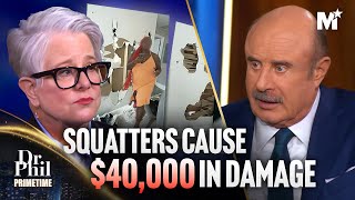Dr. Phil: A Homeowners' Nightmare, Squatters Invade Neighborhoods Across The US | Dr. Phil Primetime