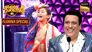 'Main Tera Tota' पर Florina का Dance देख Govinda हो गए Stun! |Super Dancer 4 | Florina Special