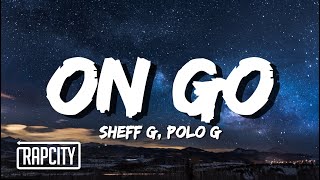 Sheff G - On Go ft. Polo G (Lyrics)