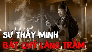 Sư thầy Minh bắt quỷ làng Trầm- Nghe truyện ma đêm khuya Mc Đình Soạn mới nhất