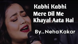 Kabhi Kabhi Mere Dil Me Khayal Aata Hai |Sing By Neha Kakar | Amjad Writess |Status Songs | Sad Stat