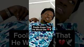 Foolio Knew That He Would Die