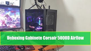 Unboxing Gabinete Corsair 5000D Airflow