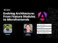 Evolving Architecture: From Feature Modules to Microfrontends