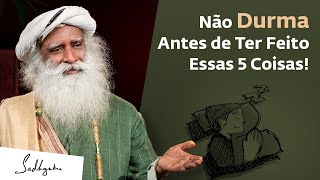 Faça Essas 5 Coisas Antes de Dormir | Sadhguru Português