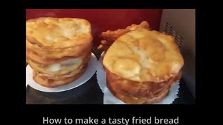 How to make a tasty fried bread