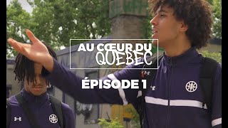 Au Coeur du Québec - Épisode 1