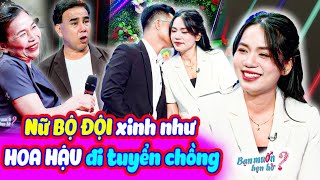 Nữ BỘ ĐỘI đẹp như HOA HẬU theo mẹ kén rể làm bạn trai bấn loạn Quyền Linh trầm trồ | Bạn Muốn Hẹn Hò