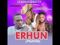 erhun audio by blessing eseiwi ft ovbiagegejesu × praise ambassador