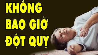 Mách Nhẹ Mẹo Nhỏ Phòng cả Đời Không Bao Giờ ĐỘT QUỴ Hiệu Quả Nhất | HYT3