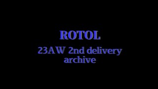 【 archive 】 ROTOL / ロトル 過去の動画まとめ | 2nd deliveryアイテム | improve / インプルーブ @improve0501