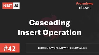 #42 Cascading Insert Operation | Working with SQL Database | A Complete Nest JS Course