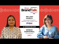 Exclusive: Pitch BrandTalk– Pallavi Pandey Vice President & Head Of Marketing, India, Landmark Group