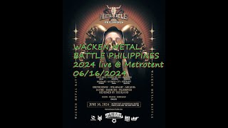 WACKEN METAL BATTLE PHILIPPINES 2024 live @metrotentconventioncenter3252@ Metrotent 06/16/2024