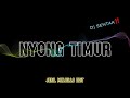 BAS SENTAK🏝🔥 - NYONG TIMUR - [JERIL MINJELLO REMIX]2024