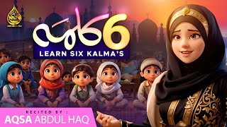 Islamic Kalimas in Arabic | learn Six Kalimas by Aqsa Abdul Haq  2024