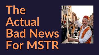 The Actual Bad News For MSTR