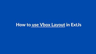 (#6) How to use Vbox Layout in ExtJs